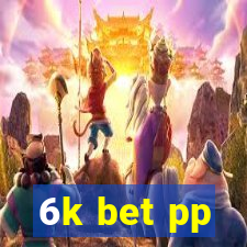 6k bet pp